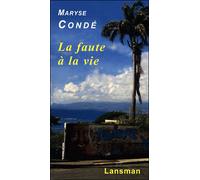 La faute à la vie - Maryse Condé - Lansman Eds - broché - Théâtre