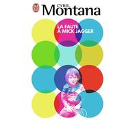 La faute à Mick Jagger - Cyril Montana - J'ai Lu - Poche - Roman