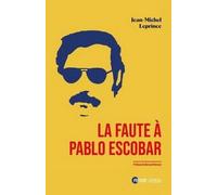 La Faute À Pablo Escobar