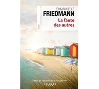 La Faute des autres - Emmanuelle Friedmann - Calmann-Levy - broché - Roman