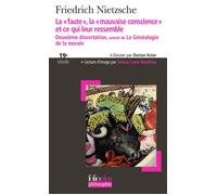 La "faute" , la "mauvaise conscience" et ce qui leur ressemble Deuxième dissertation, extrait de "La Généalogie de la morale" - Friedrich Nietzsche - Gallimard - Poche - Essai