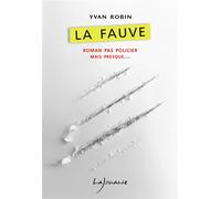 La Fauve - Yvan Robin - Lajouanie - broché - Roman