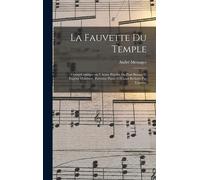 La Fauvette Du Temple; Opéra-Comique En 3 Actes. Paroles De Paul Burani Et Eugène Humbert. Partition Piano Et Chant Réduite Par L'auteur