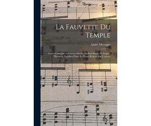 La Fauvette Du Temple; Opéra-Comique En 3 Actes. Paroles De Paul Burani Et Eugène Humbert. Partition Piano Et Chant Réduite Par L'auteur