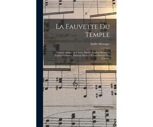 La Fauvette Du Temple; Opéra-Comique En 3 Actes. Paroles De Paul Burani Et Eugène Humbert. Partition Piano Et Chant Réduite Par L'auteur