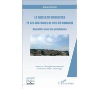 La favela de Mangueira et ses histoires de vies en commun Travailler avec les périphéries - Lucia Ozorio - L'harmattan - broché - Essai
