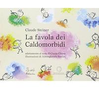 La favola dei caldomorbidi. Ediz. illustrata