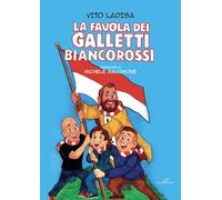 La favola dei galletti biancorossi