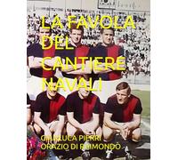 LA FAVOLA DEL CANTIERE NAVALI