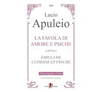 La favola di Amore e Psiche-Fabula de Cupidine et Psyche. Testo latino a fronte