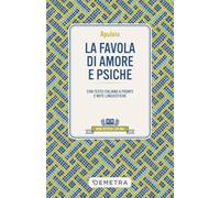 La favola di Amore e Psiche. Testo latino a fronte e note linguistiche
