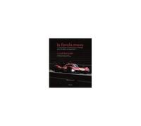 La Favola Rossa. Il Leggendario Trionfo Della Ferrari Alla 24 Ore Di Le Mans 2023. Ediz. Italiana E Inglese