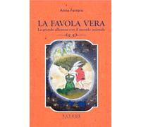 La favola vera. La grande alleanza con il mondo animale