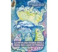 La Favolosa Storia Della Rana Del Lago Di Vedana