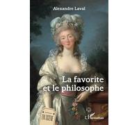 Alexandre Laval – La favorite et le philosophe – Théâtre – Broché
