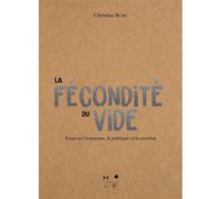 La fécondité du vide Essai sur l'existence, la politique et la création - Christian Ruby - MkF éditions - broché - Essai