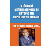 LA FÉCONDITÉ MÉTAPHILOSOPHIQUE DE KINYONGO JEKI EN PHILOSOPHIE AFRICAINE