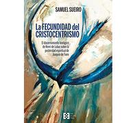 La fecundidad del cristocentrismo: El discernimiento teológico de Henri de Lubac sobre la posteridad espiritual de Joaquín de Fiore