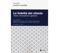 La Fedeltà Del Cliente. Teoria, Misurazione E Gestione