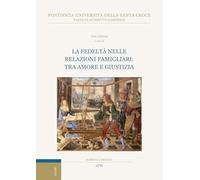 La fedeltà nelle relazioni famigliari: tra amore e giustizia