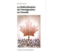 La Fédéralisation De L'immigration Au Canada