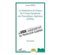 La Fédération De France De L'union Syndicale Des Travailleurs Algériens (Usta) - Son Journal