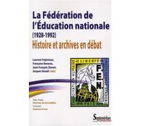 La fédération de l''Éducation nationale (1928-1992) Histoire et archives en débat - PU Septentrion - Presses Universitaires Du Septen-Trion - broché - Essai