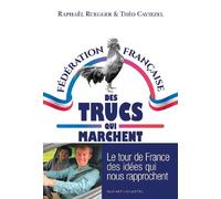 La Fédération française des trucs qui marchent - RUEGGER Raphaël - Buchet-Chastel - broché - Essai