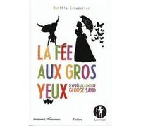 Danièle Crouzatier – La fée aux gros yeux – D'après un conte de George Sand – Broché