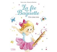 La fee baguette cric crac croc - Fanny Joly - Lito - broché - Album jeunesse