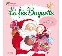 La Fee Baguette et le Père Noel - De 3 à 7 ans
