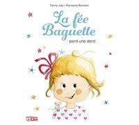 La fée Baguette perd une dent - Fanny Joly - Lito - broché - Album jeunesse