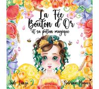 La Fée Bouton d'Or et sa potion magique