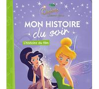 LA FÉE CLOCHETTE 3 - Mon Histoire du Soir - L'histoire du film - Disney: La Fée Clochette et l'expédition féérique