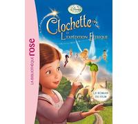 La Fée Clochette - Le roman du film 3 : L'expédition féerique