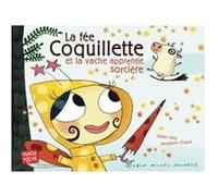 La Fée Coquillette et la vache apprentie sorcière (Panda poche) Didier Lévy (Auteur), Benjamin Chaud (Illustration)