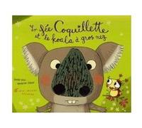 La Fée Coquillette et le koala à gros nez Didier Lévy (Auteur), Benjamin Chaud (Illustration)