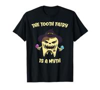 La fée des Dents est Un Mythe Dentiste Monstre dent Halloween T-Shirt