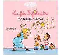 La fée Fifolette maîtresse d'école Mimi Zagarriga (Auteur), Christiane Hansen (Illustration)