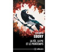 La fée, la pie et le printemps - Elisabeth Ebory - Actusf - Poche - Roman