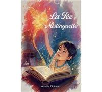La Fée Mistinguette Océane AméliaOcéane Amélia (Auteur)