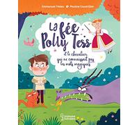 La fée Polly Tess et le chevalier qui ne connaissait pas les mots magiques