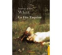 La Fée Taquine - Jeanne d' Arc Whitt - Jets D'encre - broché - Roman junior dès 9 ans