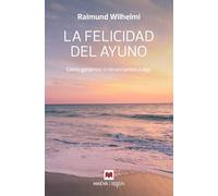 La Felicidad del Ayuno