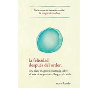 La Felicidad Después Del Orden / Spark Joy