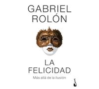 La felicidad: Más allá de la ilusión