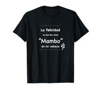 La felicidad se escribe como Mambo en mi cabeza - Dance T-Shirt Graphique avec Valeur