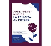 La felicità al potere: Nuova edizione aggiornata con i contributi di Roberto Saviano e Milena Gabanelli