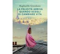 La Felicità Arriva Quando Scegli Di Cambiare Vita