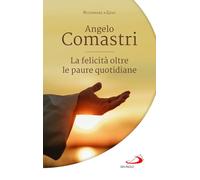 La felicità oltre le paure quotidiane